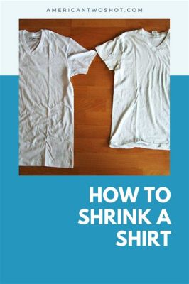 how to shrink a cotton shirt with print: the art of transforming fabric