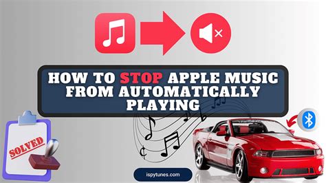 how to stop apple music from auto playing in car