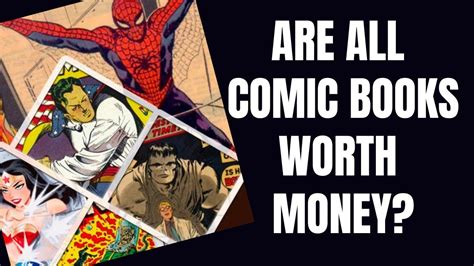 what comic books are worth money: the role of condition in determining their value